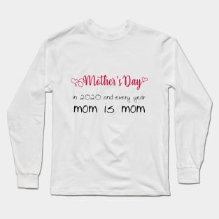 mother day GIFT 2020 - mom is mom Long Sleeve T-Shirt